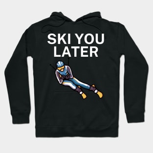 Ski you later Hoodie